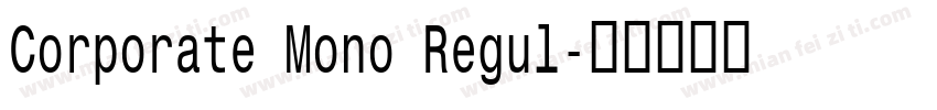 Corporate Mono Regul字体转换